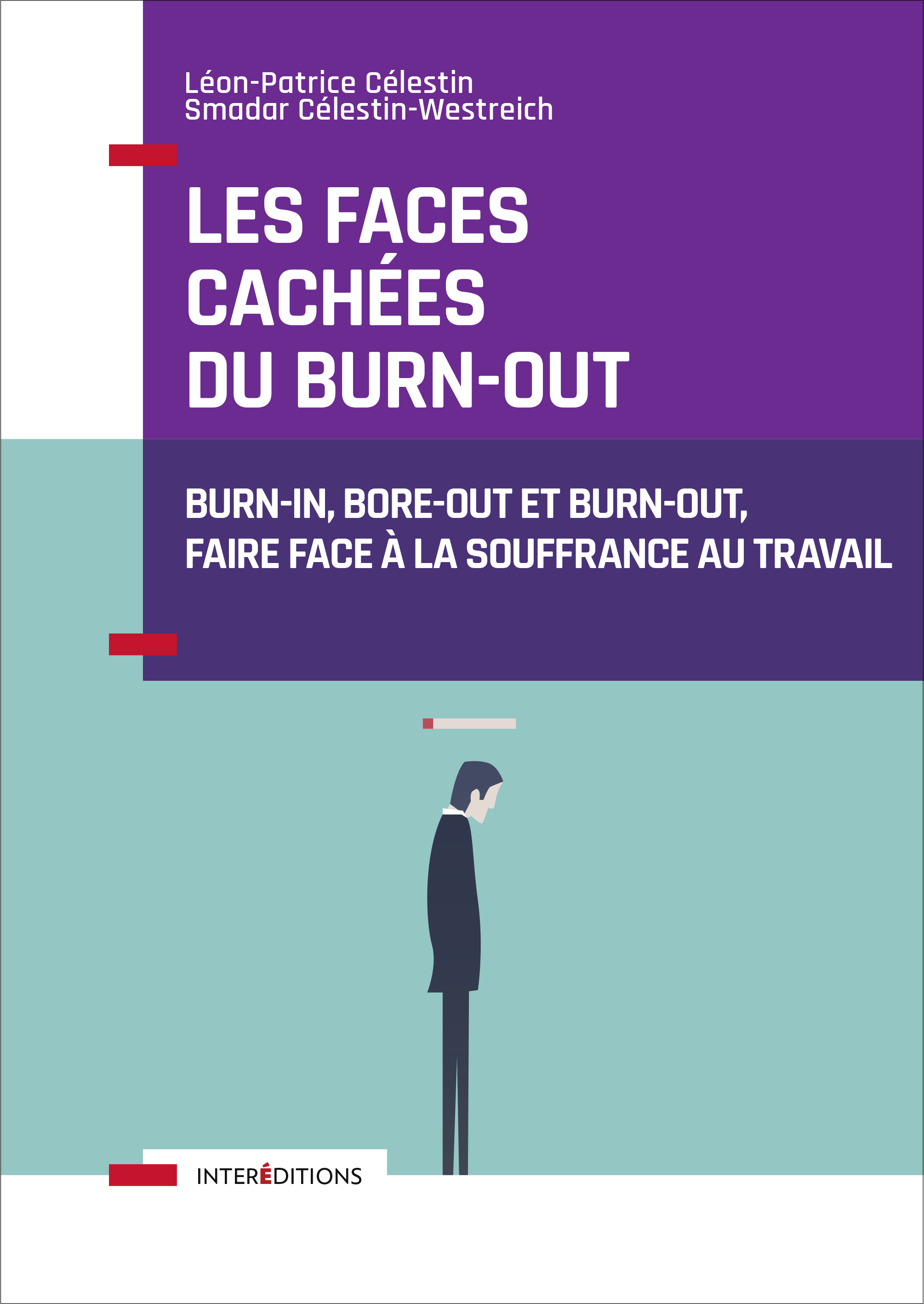 Celestin Leon-Patrice, Celestin-Westreich Smadar, Les faces cachées du burn-out. Burn-in, bore-out, burn-out: faire face à la souffrance au travail. 2018, Paris: Dunod InterEditions