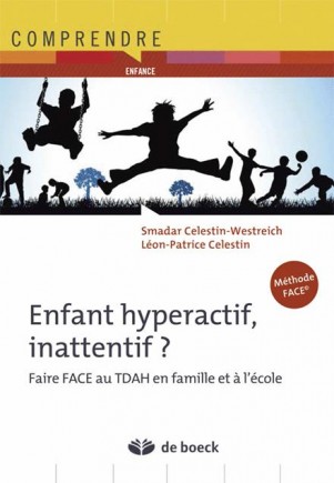 Livre: Enfant hyperactif, inattentif? Faire FACE au TDAH en famille et à l'école