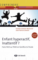 Enfant hyperactif, inattentif? Faire FACE au TDAH en famille et à l'école